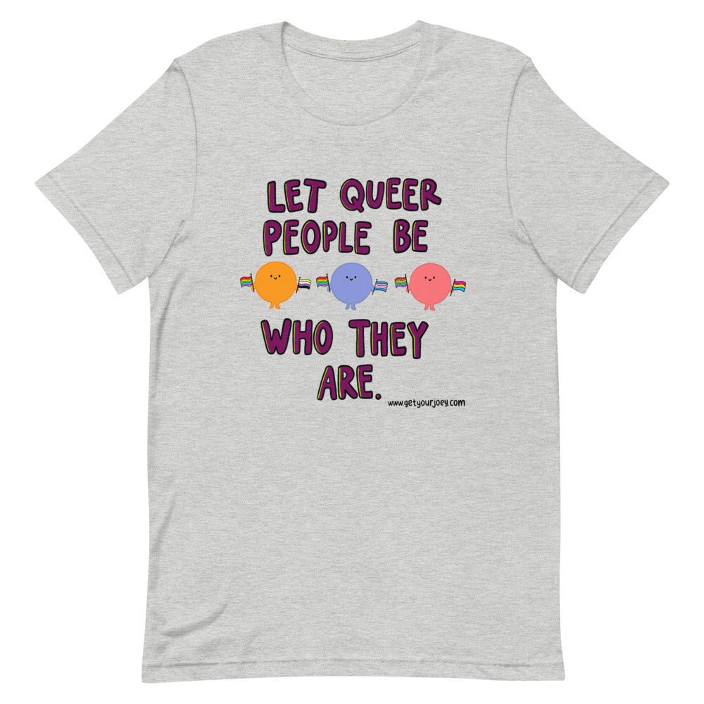 Let Queer People Be T-shirt