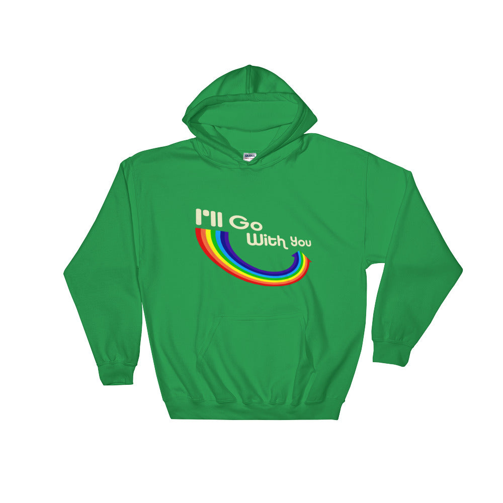 Green Hoodie with an LGBTQ ally phrase I'll go With You with a rainbow arrow