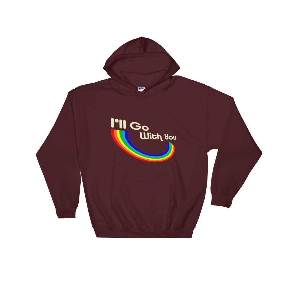 Maroon Hoodie with an LGBTQ ally phrase I'll go With You with a rainbow arrow